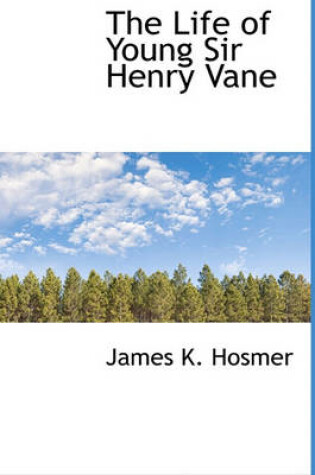 Cover of The Life of Young Sir Henry Vane