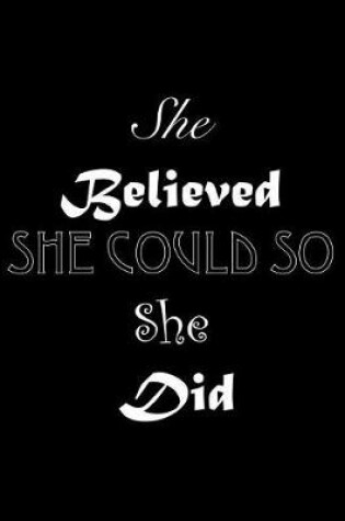 Cover of She Believed She Could So She Did