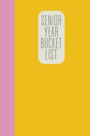 Cover of Senior Year Bucket List