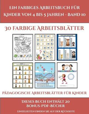 Book cover for Pädagogische Arbeitsblätter für Kinder (Ein farbiges Arbeitsbuch für Kinder von 4 bis 5 Jahren - Band 10)