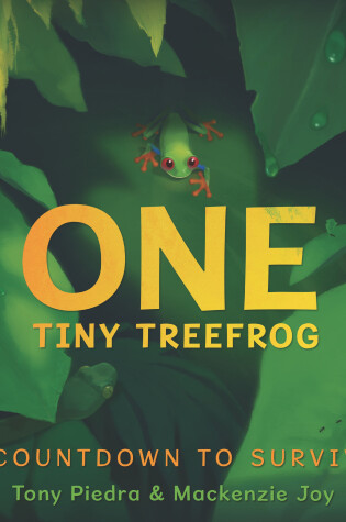 Cover of One Tiny Treefrog: A Countdown to Survival