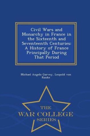 Cover of Civil Wars and Monarchy in France in the Sixteenth and Seventeenth Centuries