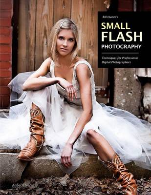 Cover of Bill Hurter's Small Flash Photography