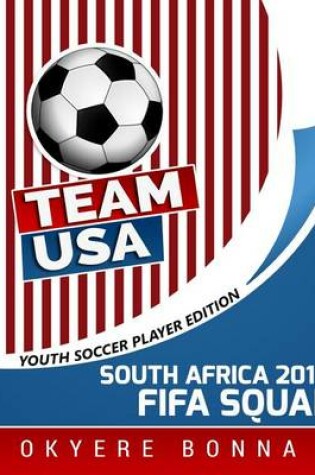 Cover of Team USA- South Africa 2010 FIFA Squad