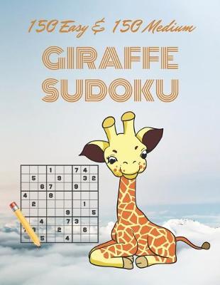 Book cover for 150 Easy & 150 Medium GIRAFFE SUDOKU