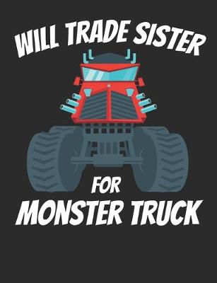 Book cover for Will Trade Sister for Monster Truck