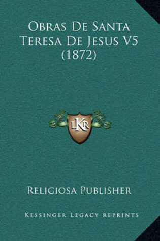 Cover of Obras de Santa Teresa de Jesus V5 (1872)