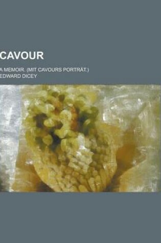 Cover of Cavour; A Memoir. (Mit Cavours Portrat.)