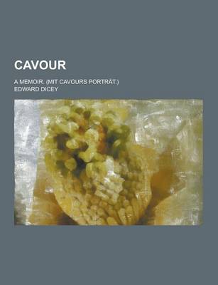 Book cover for Cavour; A Memoir. (Mit Cavours Portrat.)