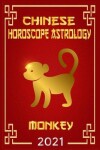 Book cover for Monkey Chinese Horoscope & Astrology 2021
