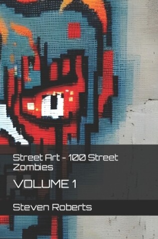 Cover of Street Art - 100 Street Zombies