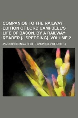Cover of Companion to the Railway Edition of Lord Campbell's Life of Bacon, by a Railway Reader [J.Spedding]. Volume 2