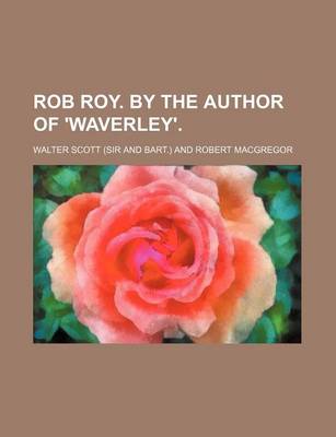 Book cover for Rob Roy. by the Author of 'Waverley'.