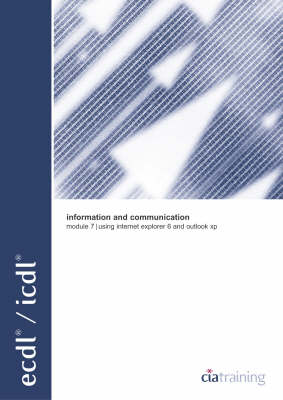 Book cover for ECDL/ICDL Syllabus 4 Module 7 Information and Communication Using Internet Explorer 6 and Outlook XP