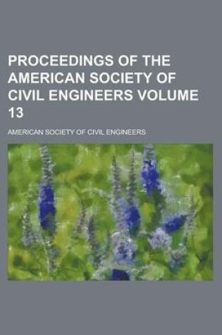 Cover of Proceedings of the American Society of Civil Engineers Volume 13