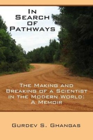 Cover of In Search of Pathways - The Making and Breaking of a Scientist in the Modern World