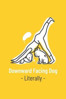 Book cover for Downward Facing Dog Literally