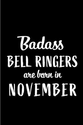 Book cover for Badass Bell Ringers Are Born In November
