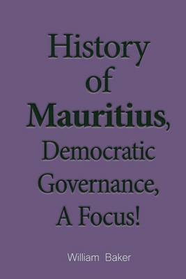 Book cover for History of Mauritius, Democratic Governance, A Focus