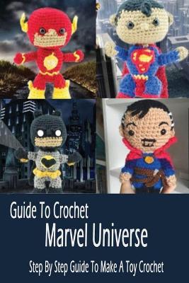 Book cover for Guide To Crochet Marvel Universe