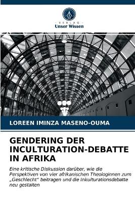 Book cover for Gendering Der Inculturation-Debatte in Afrika
