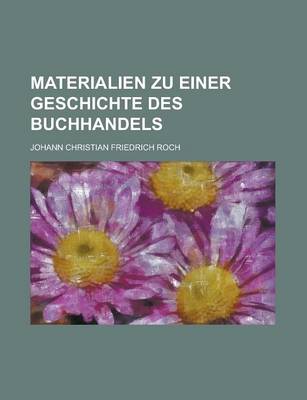 Book cover for Materialien Zu Einer Geschichte Des Buchhandels