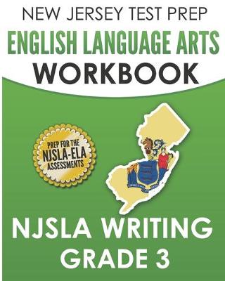 Book cover for NEW JERSEY TEST PREP English Language Arts Workbook NJSLA Writing Grade 3