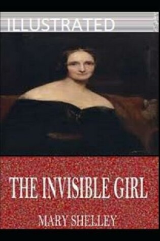 Cover of The Invisible Girl Illustrated