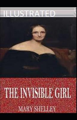 Book cover for The Invisible Girl Illustrated
