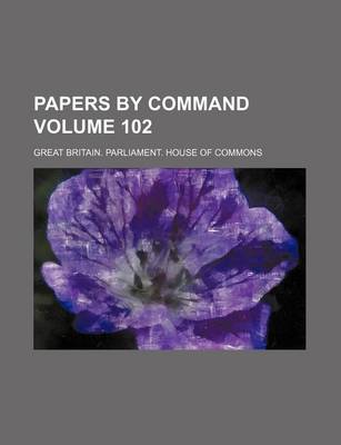 Book cover for Papers by Command Volume 102