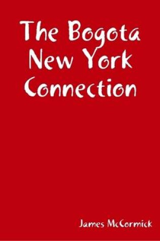 Cover of The Bogota New York Connection