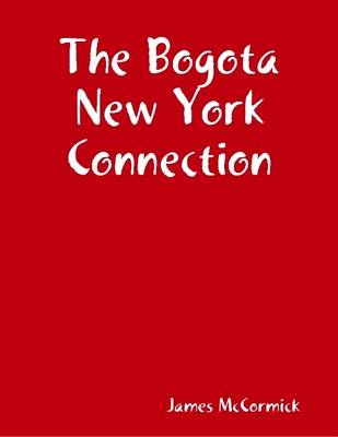 Book cover for The Bogota New York Connection