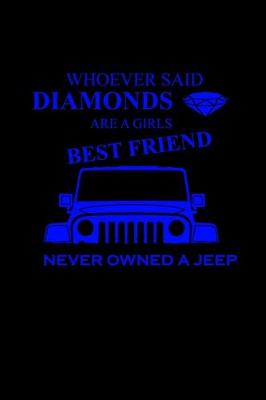 Book cover for Whoever said diamonds are a girls best friend, never owned a jeep