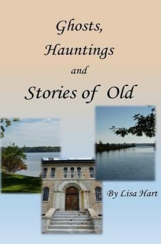 Cover of Ghosts, Hauntings and Stories of Old