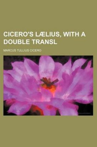 Cover of Cicero's Laelius, with a Double Transl