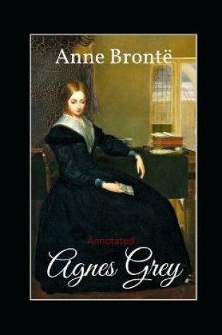 Cover of Agnes Grey AnnotatedAgnes Grey Annotated