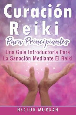 Cover of Curacion Reiki para principiantes