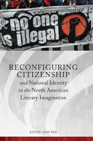 Cover of Reconfiguring Citizenship and National Identity in the North American Literary Imagination