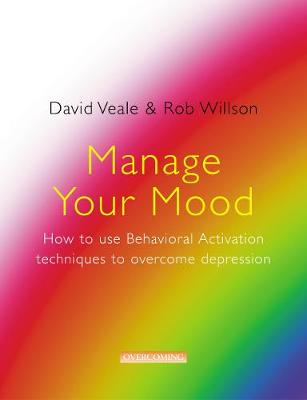 Book cover for Manage Your Mood: How to Use Behavioural Activation Techniques to Overcome Depression