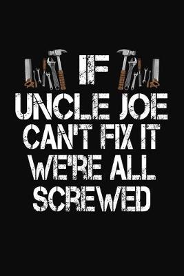 Book cover for If Uncle Joe Can't Fix We're All Screwed