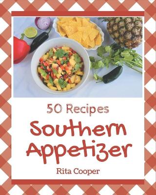 Cover of 50 Southern Appetizer Recipes