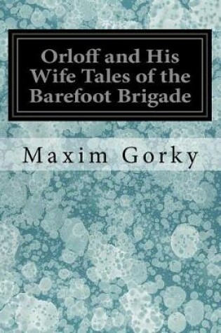Cover of Orloff and His Wife Tales of the Barefoot Brigade