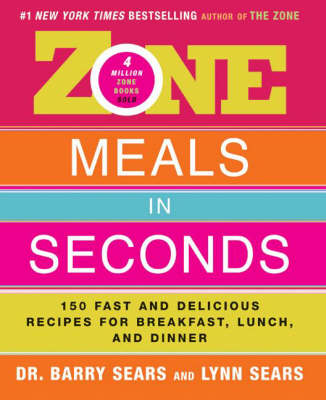 Book cover for Zone Meals in Seconds 150 Fast and Delicious Recipes for Breakfast, Lunch and Dinner