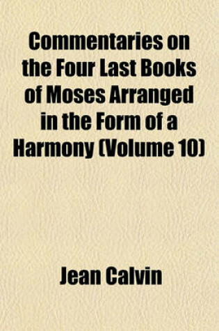 Cover of Commentaries on the Four Last Books of Moses Arranged in the Form of a Harmony (Volume 10)