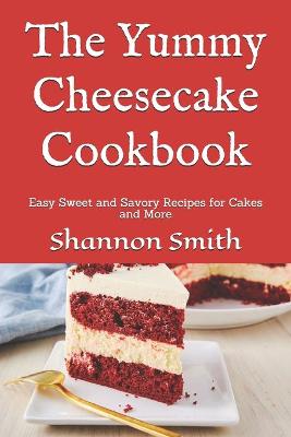 Book cover for The Yummy Cheesecake Cookbook