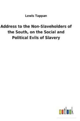 Cover of Address to the Non-Slaveholders of the South, on the Social and Political Evils of Slavery