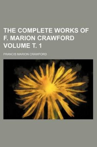 Cover of The Complete Works of F. Marion Crawford Volume . 1
