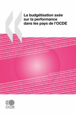 Cover of La Budgetisation Axee Sur La Performance Dans Les Pays De L'OCDE