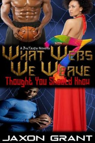 Cover of What Webs We Weave 7