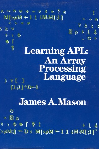 Cover of Mason: Learning APL - an Array Processing Langua Ge (Pr Only)